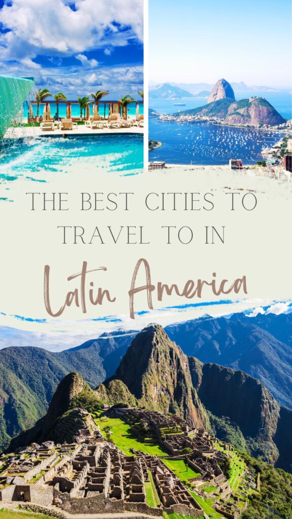 5 Best Cities To Travel To In Latin America [2024] | Narcisa Rusu