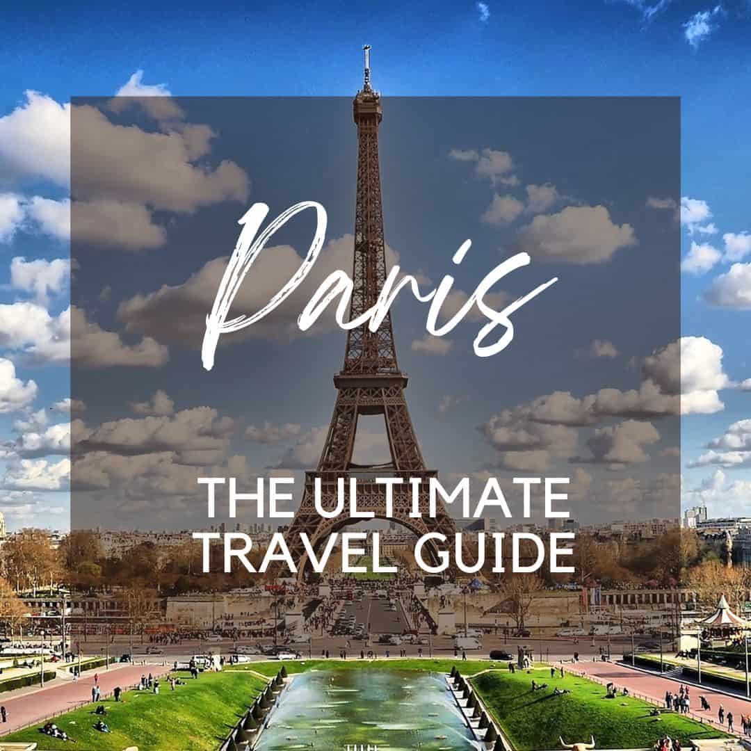 The Ultimate Paris Travel Guide - Narcisa Rusu