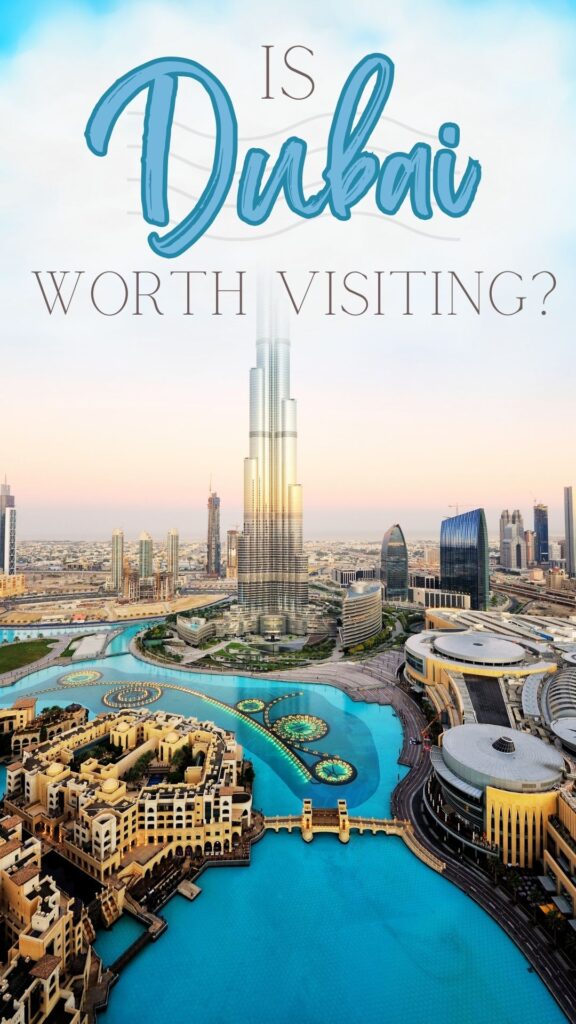 Is Dubai Worth Visiting? 33 Reasons to Visit Dubai in 2023 | Narcisa Rusu