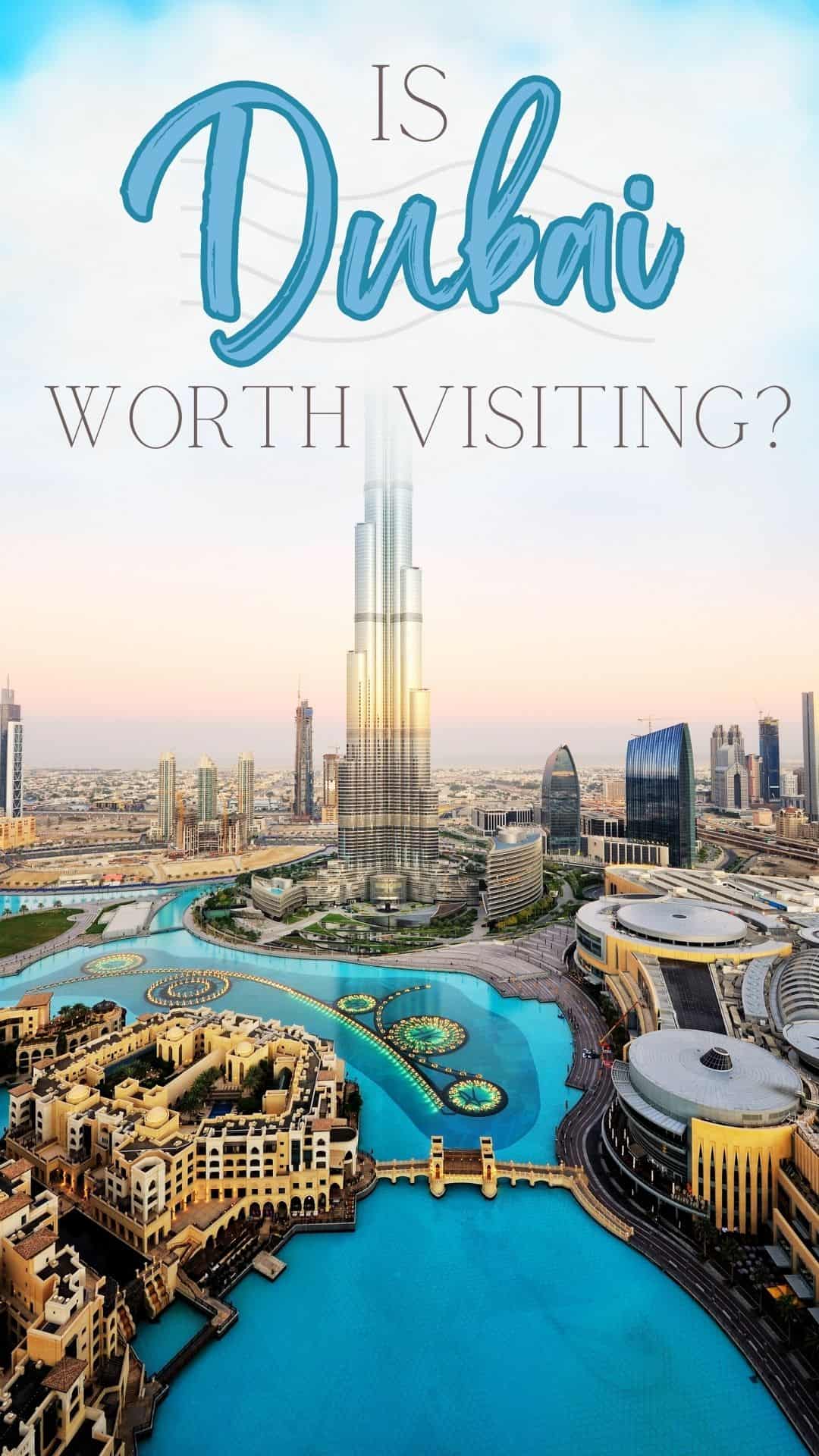 Is Dubai Worth Visiting?